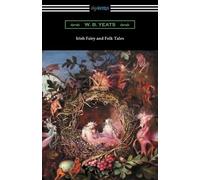 William Butler Yeats Irish Fairy and Folk Tales (Tascabile)