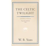 William Butler Yeats The Celtic Twilight (Copertina rigida)