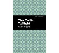 William Butler Yeats The Celtic Twilight (Copertina rigida) Mint Editions