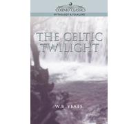 William Butler Yeats W B Yeats The Celtic Twilight (Tascabile)