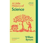 William Bynum A Little History of Science (Tascabile) Little Histories