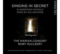 William Byrd / Marian Consort / Mccleery – Singing in Secret – Musica cattolica clandestina – CD