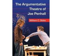 William C. Boles The Argumentative Theatre of Joe Penhall (Tascabile)