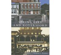William C. Brunner Spring City and Royersford (Tascabile) Then & Now