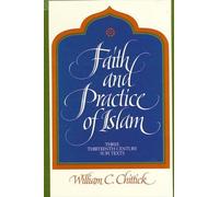 William C. Chittick Faith and Practice of Islam (Tascabile) SUNY series in Islam
