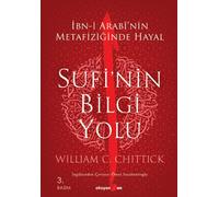 William C. Chittick Me Sufi'nin Bilgi Yolu: İbn-i Arabi'nin Metafiz (Tascabile)