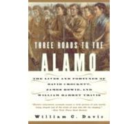William C Davis Three Roads To The Alamo (Tascabile)