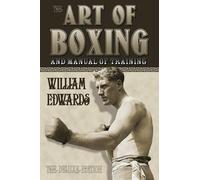 William C. Edwards Art of Boxing and Manual of Training (Tascabile)