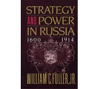 William C. Fuller Strategy and Power in Russia 1600-1914 (Tascabile)