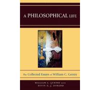 William C. Gentry A Philosophical Life (Tascabile)