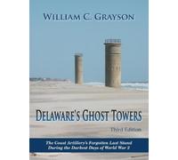 William C Grayson Delaware's Ghost Towers Third Edition (Tascabile)