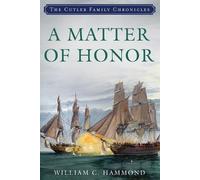 William C. Hammond A Matter of Honor (Tascabile) Cutler Family Chronicles
