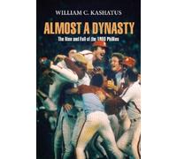 William C. Kashatus Almost a Dynasty (Tascabile)