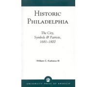William C. Kashatus Historic Philadelphia (Tascabile)
