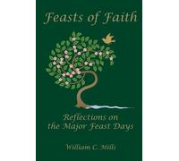 William C Mills Feast of Faith (Tascabile)