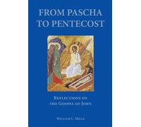William C Mills From Pascha to Pentecost (Tascabile)