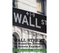 William C Moore Wall Street (Copertina rigida) Cosimo Classics Business