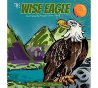 William C O'Sullivan The Wise Eagle (Copertina rigida)