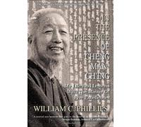 William C Phillips In The Presence Of Cheng Man-Ch'ing (Copertina rigida)