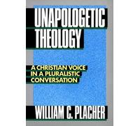 William C. Placher Unapologetic Theology (Tascabile)