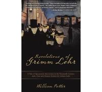 William C Potter Revelations of Grimm Lohr (Tascabile)