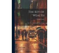 William C Potter The Key of Wealth (Tascabile)