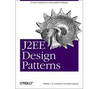 William C.R. Crawford J2EE Design Patterns (Tascabile) O'Reilly Ser.
