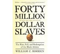 William C. Rhoden Forty Million Dollar Slaves (Tascabile)
