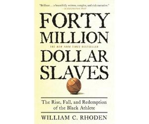 William C. Rhoden Forty Million Dollar Slaves (Tascabile)