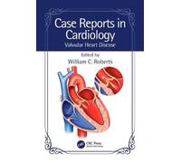 William C. Roberts Case Reports in Cardiology (Tascabile)