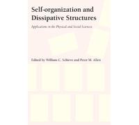 William C. Schieve Self-Organization and Dissipative Structures (Tascabile)