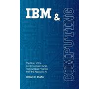 William C Shaffer IBM and Computing (Tascabile)
