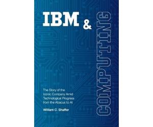 William C Shaffer IBM and Computing (Tascabile)