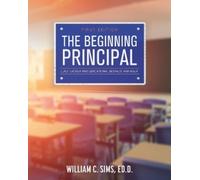 William C. Sims The Beginning Principal (Tascabile)