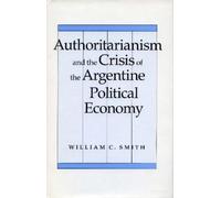 William C. Smit Authoritarianism and the Crisis of the Argent (Copertina rigida)