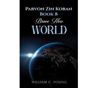 William C. Young Parvon Zin Koban Book 8: Brave New World (Tascabile)