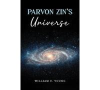 William C. Young Parvon Zin's Universe (Tascabile)