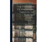 William Camden Robert T The Visitation Of Shropshire, Taken I (Copertina rigida)