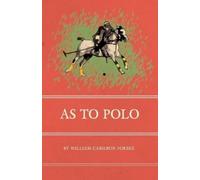 William Cameron Forbes As to Polo (Tascabile)