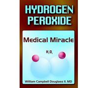 William Campbell Douglass Hydrogen Peroxide - Medical Miracle (Tascabile)