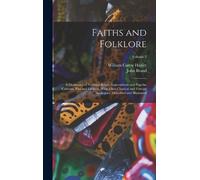 William Carew Hazlitt John Brand Faiths and Folklore (Copertina rigida)
