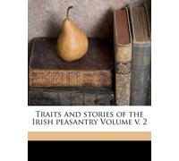 William Carleto Traits and Stories of the Irish Peasantry Volume V. (Tascabile)