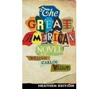 William Carlos Willi The Great American Novel (Heathen Editi (Copertina rigida)