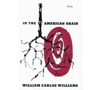 William Carlos Williams In the American Grain (Tascabile)