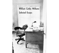 William Carlos Williams Selected Essays of William Carlos Williams (Tascabile)