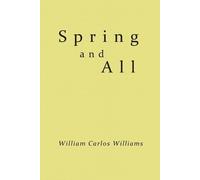 William Carlos Williams Spring and All (Tascabile)