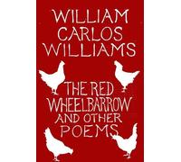 William Carlos Williams The Red Wheelbarrow & Other Poems (Tascabile)