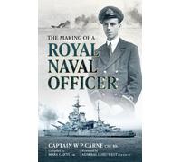 William Carne The Making of a Royal Naval Officer (Copertina rigida)
