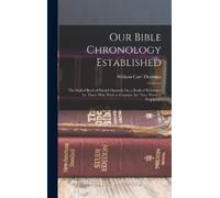 William Carr Thurman Our Bible Chronology Established (Copertina rigida)