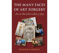 William Casement The Many Faces of Art Forgery (Tascabile)